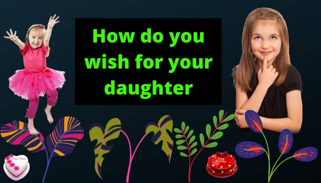 Birthday Wishes for a Daughter, Wishes, Messages, Quotes, Status
