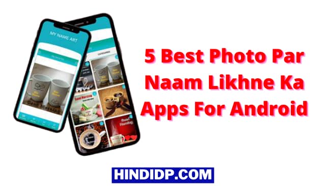 5 Best Photo Par Naam Likhne Ka Apps For Android
