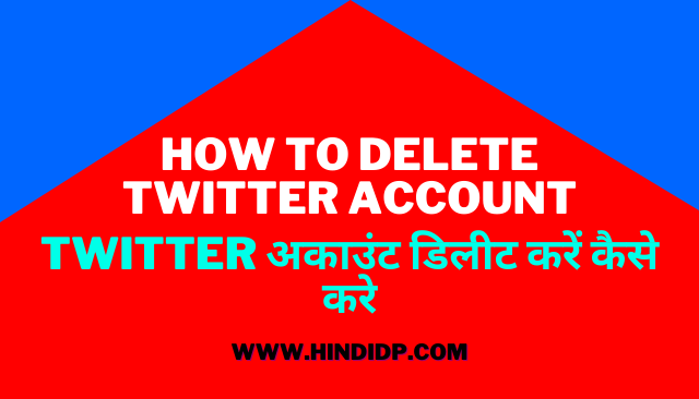 How To Delete Twitter Account - Twitter Account Delete Kaise Kare