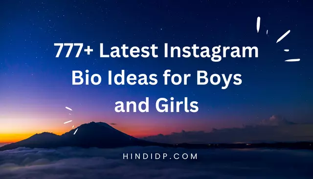 777+ Latest Instagram Bio Ideas for Boys and Girls – 2023