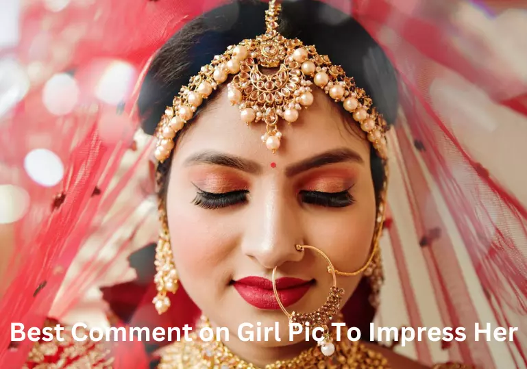 Best Comment on Girl Pic To Impress Her