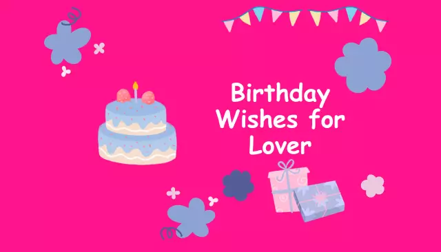 Birthday Wishes for Lover, Wish, Messages, Quotes, Status for Lover