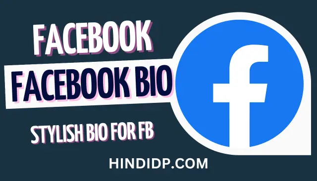 155+ Facebook Bio Styles | Stylish Bio for Fb 2023