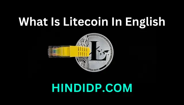 What is Litecoin and how to invest in it – What Is Litecoin In English